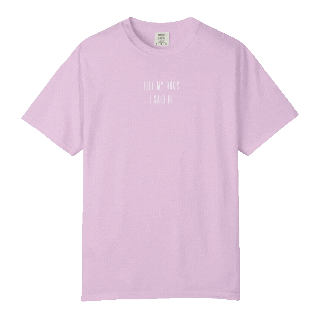 tell the dogs t-shirt tell the dogs t-shirt (comfort colors)